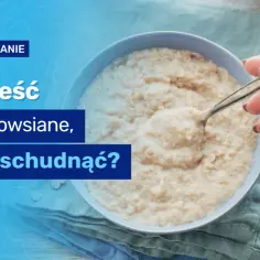 Jakie płatki na odchudzanie? Odkryj najlepsze opcje dla siebie
